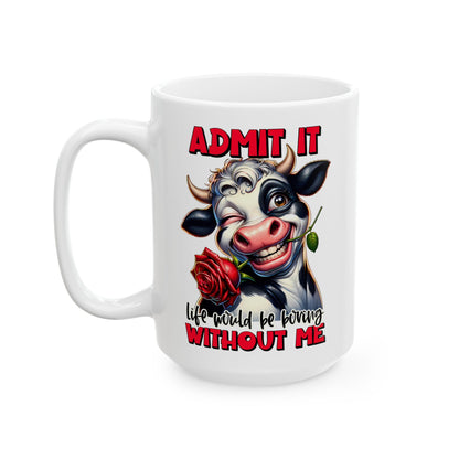 Admit It Funny Cow Coffee Mug Gift