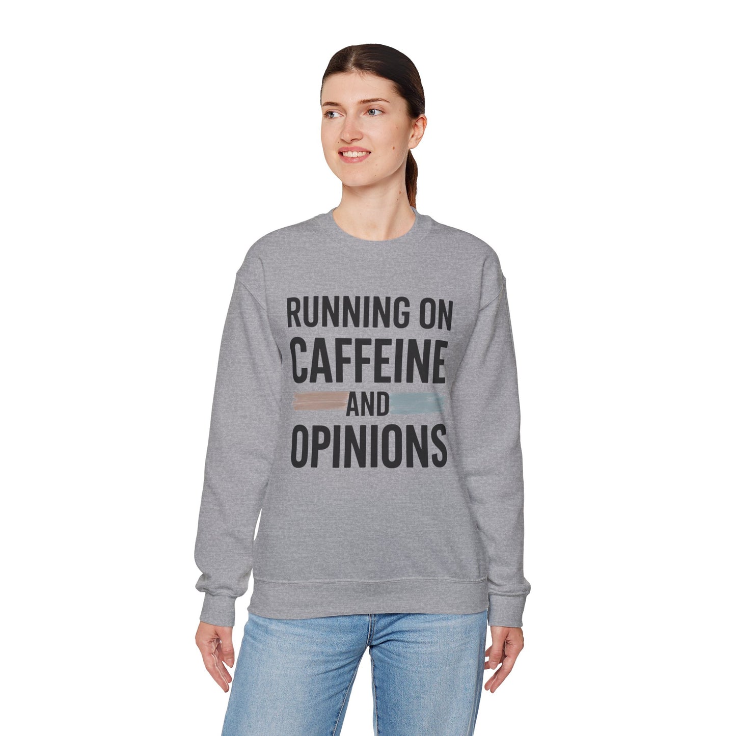 Running On Caffeine and Opinions - Sweatshirt