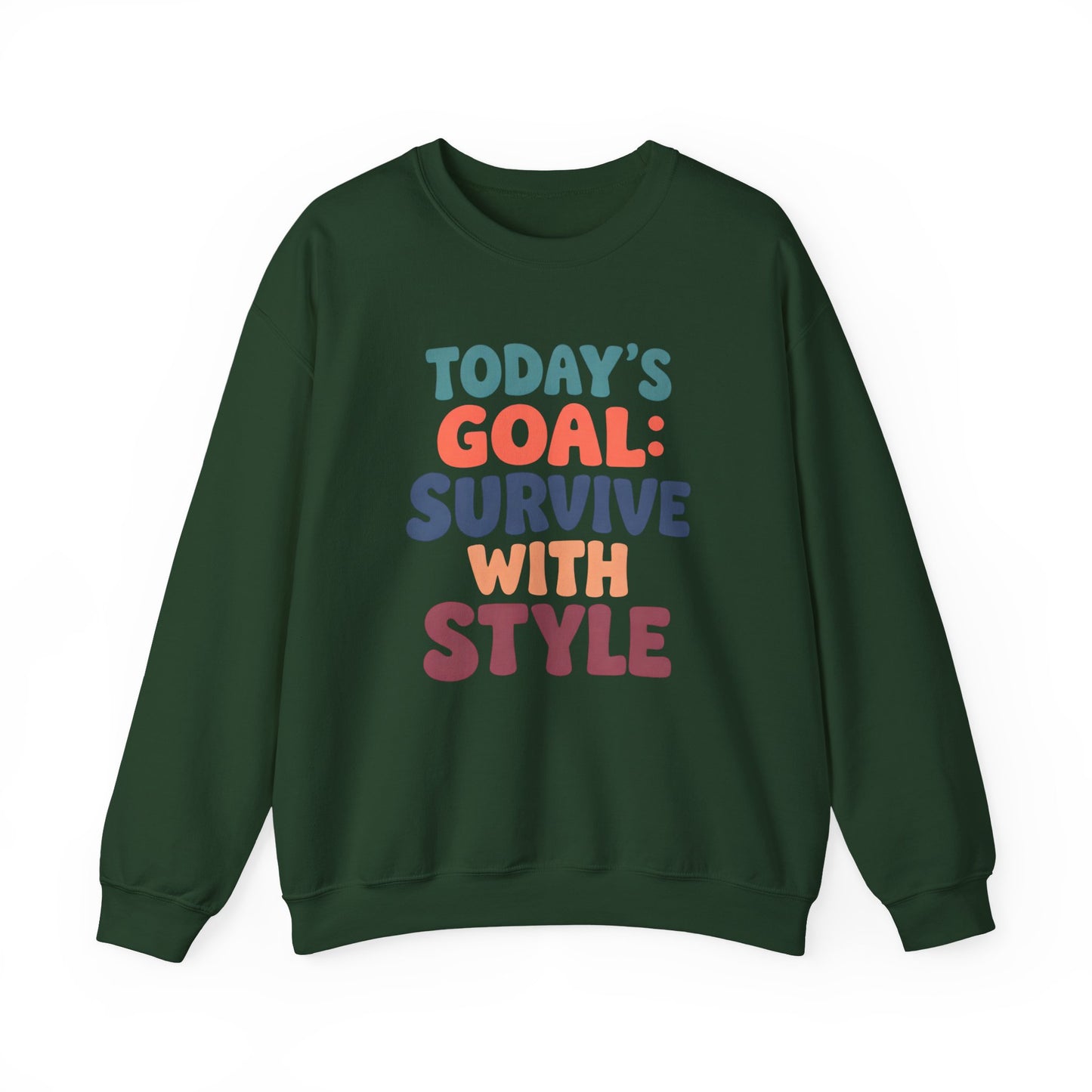 Today's Goal: Survive With Style - Sweatshirt