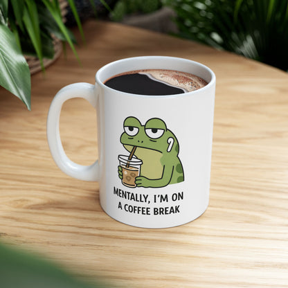 Mentally, I’m On a Coffee Break Mug