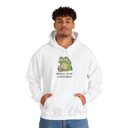 Mentally, I'm On A Coffee Break - Hoodie