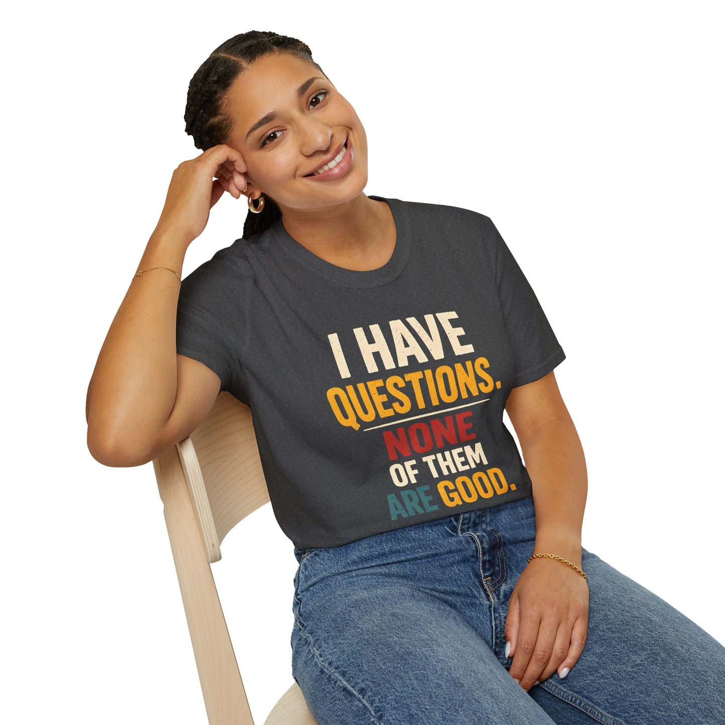I Have Questions - Graphic Tee