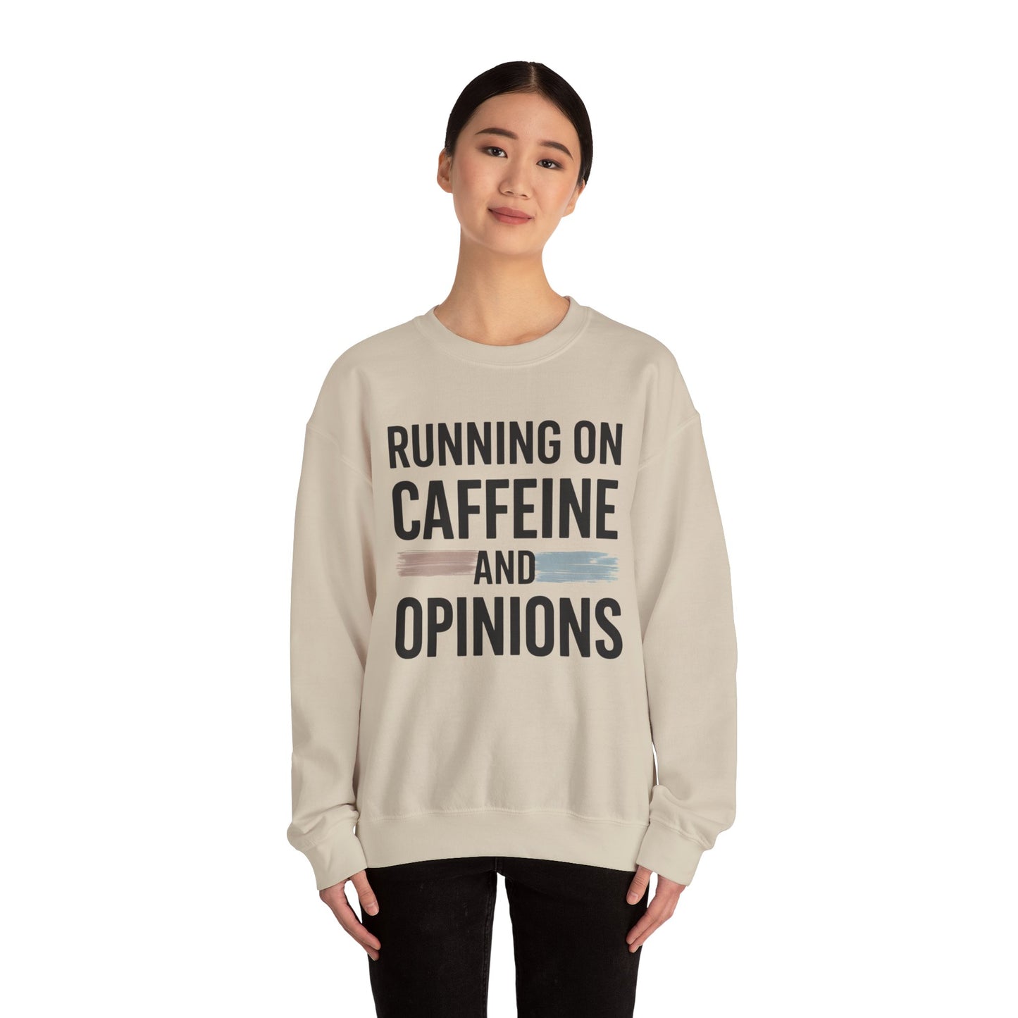 Running On Caffeine and Opinions - Sweatshirt