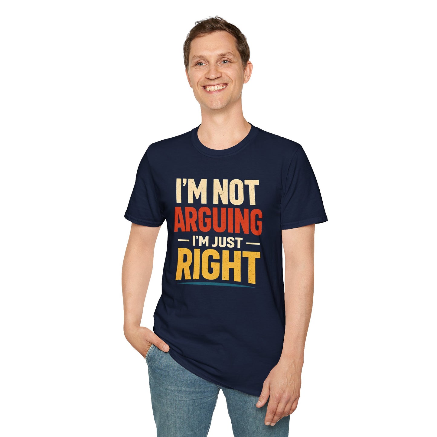 I'm Not Arguing I'm Just Right - Graphic Tee