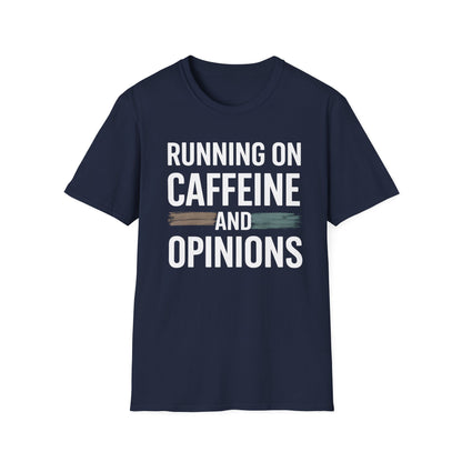 Running On Caffeine and Opinions - Graphic Tee
