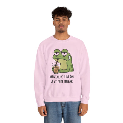 Mentally, I’m On A Coffee Break - Sweatshirt