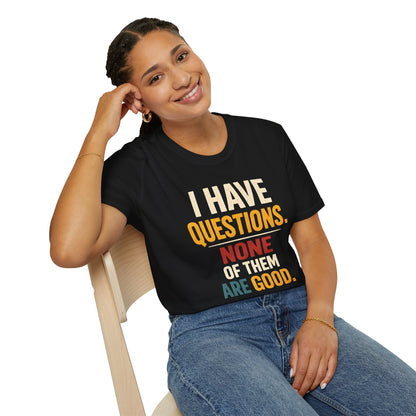 I Have Questions - Graphic Tee