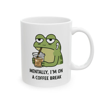 Mentally, I’m On a Coffee Break Mug