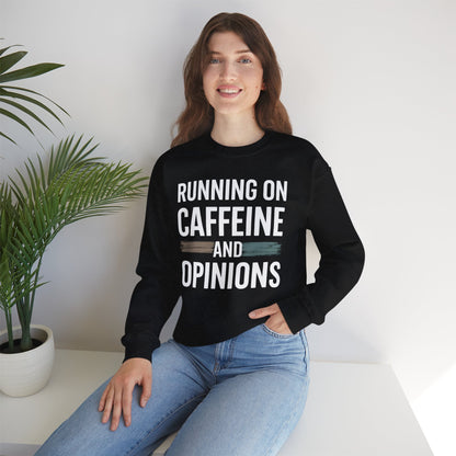 Running On Caffeine and Opinions - Sweatshirt