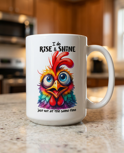I Do Rise And Shine Funny Mug
