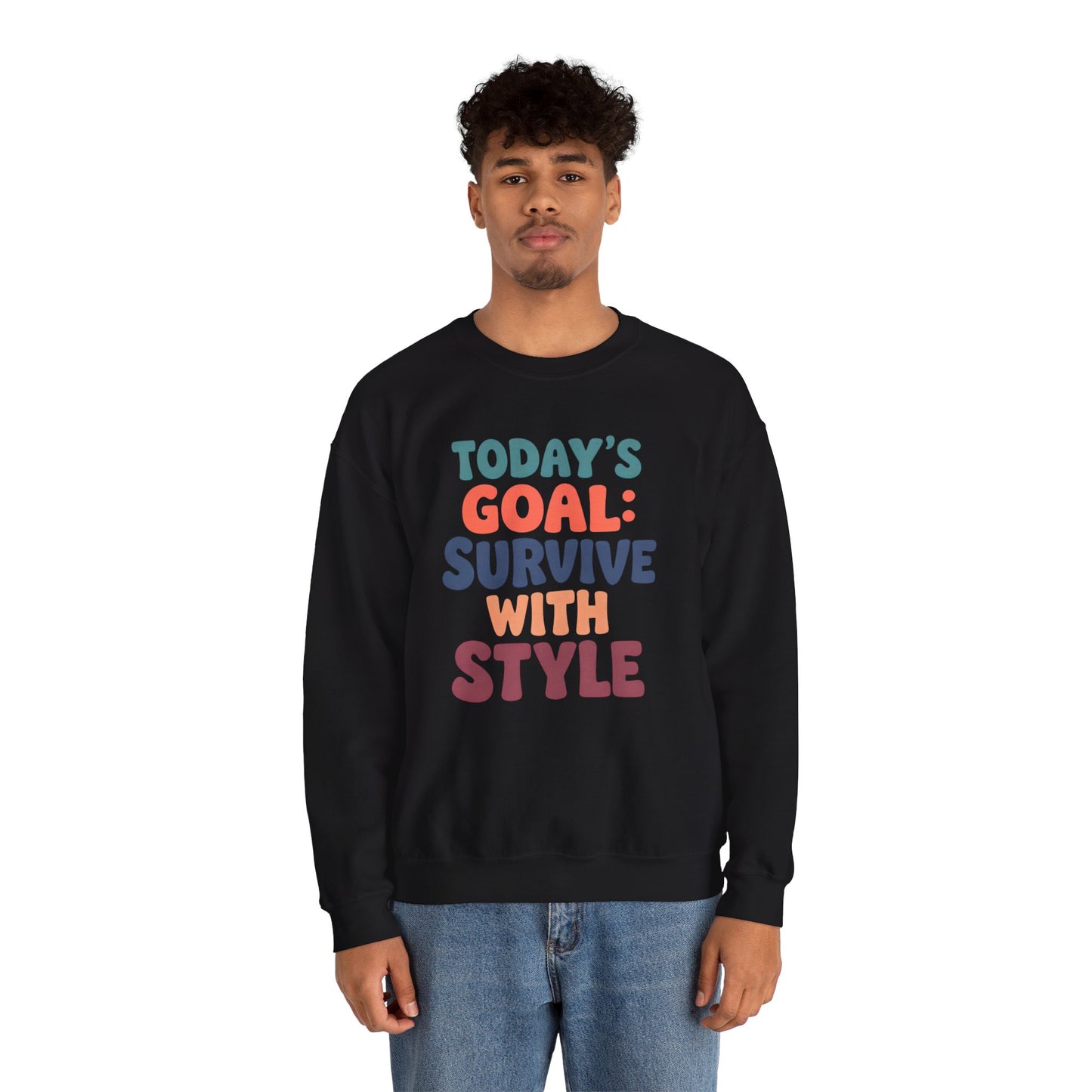Today's Goal: Survive With Style - Sweatshirt