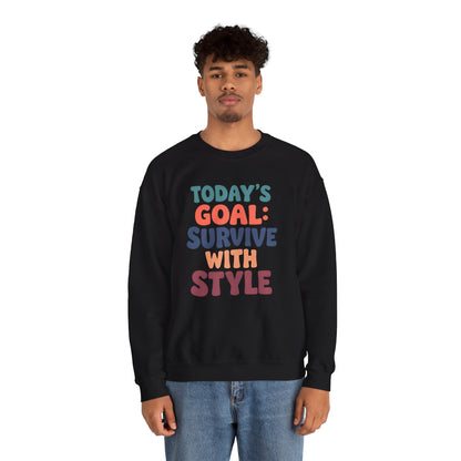 Today's Goal: Survive With Style - Sweatshirt