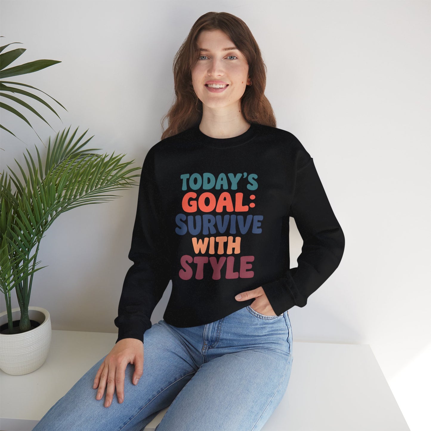 Today's Goal: Survive With Style - Sweatshirt