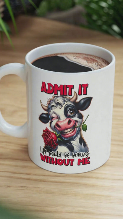 Admit It Funny Cow Coffee Mug Gift